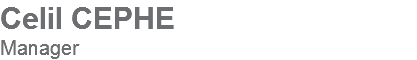 Celil CEPHE
Manager