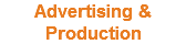 Advertising & Production