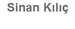 Sinan Kılıç
