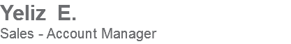 Yeliz E.
Sales - Account Manager